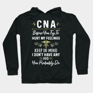 Awesome CNA Before You Try To Hurt My Feelings Hoodie